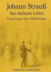 Cover von Johann Strauß - Aus meinem Leben - Erinnerungen eines Walzerkönigs