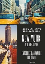 Cover von Der ultimative Reiseratgeber I New York wie nie zuvor - Entdecke das wahre Herz der Stadt