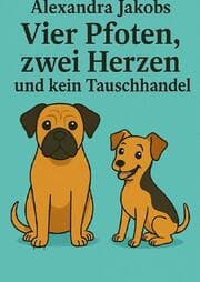Cover von Vier Pfoten, zwei Herzen und kein Tauschhandel