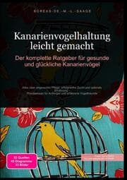 Cover von Kanarienvogelhaltung leicht gemacht: Der komplette Ratgeber für gesunde und glückliche Kanarienvögel