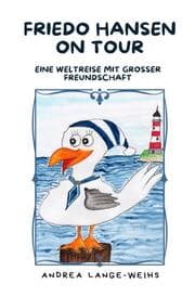 Cover von Friedo Hansen on Tour - Eine Weltreise mit großer Freundschaft