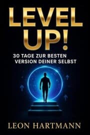 Cover von 'Level Up! - 30 Tage zur besten Version deiner selbst'