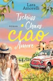 Cover von Tschüss Chaos, ciao Amore