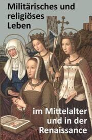 Cover von Militärisches und religiöses Leben im Mittelalter und in der Renaissance