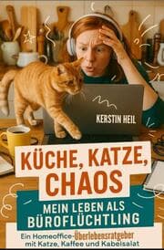 Cover von Küche, Katze, Chaos: Mein Leben als Büroflüchtling