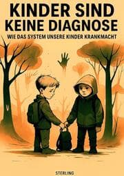 Cover von Kinder sind keine Diagnose I Wie das System unsere Kinder krankmacht