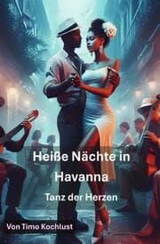 Cover von Heiße Nächte in Havanna - Tanz der Herzen