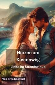 Cover von Herzen am Küstenweg - Liebe im Strandurlaub