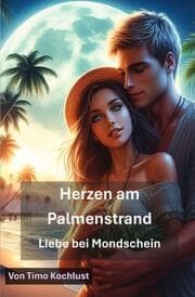 Cover von Herzen am Palmenstrand - Liebe bei Mondschein