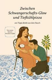 Cover von Zwischen Schwangerschafts-Glow und Tiefkühlpizza