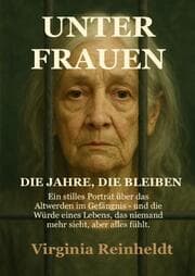 Cover von Unter Frauen - Die Jahre, die bleiben