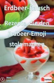 Cover von ErdbeerRausch- Rezepte, die den ErdbeerEmoji stolz machen