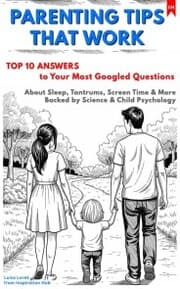 Cover von PARENTING TIPS THAT WORK: Top 10 Answers to Your Most Googled Questions About Sleep, Tantrums, Screen Time & More Backed by Science & Child Psychology