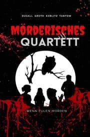 Cover von Mörderisches Quartett - Wenn Eulen morden