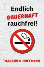 Cover von Endlich dauerhaft rauchfrei!