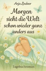 Cover von Morgen sieht die Welt schon wieder ganz anders aus