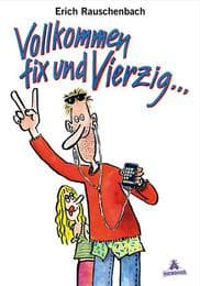 Cover von Vollkommen fix und Vierzig