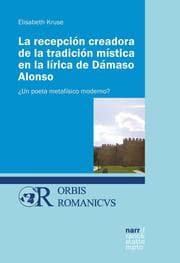 Cover von La recepción creadora de la tradición mística en la lírica de Dámaso Alonso