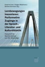 Cover von Lernbewegungen inszenieren: Performative Zugänge in der Sprach-, Literatur- und Kulturdidaktik