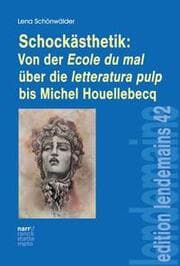 Cover von Schockästhetik: Von der Ecole du mal über die letteratura pulp bis Michel Houellebecq