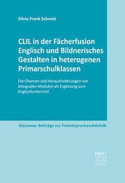 Cover von CLIL in der Fächerfusion Englisch und Bildnerisches Gestalten in heterogenen Primarschulklassen