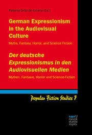 Cover von German Expressionism in the Audiovisual Culture / Der deutsche Expressionismus in den Audiovisuellen Medien