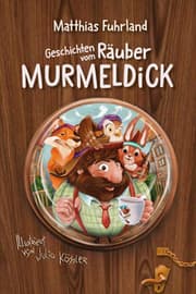 Cover von Geschichten vom Räuber Murmeldick