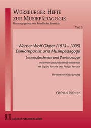 Cover von Werner Wolf Glaser (1913-2006) - Exilkomponist und Musikpädagoge