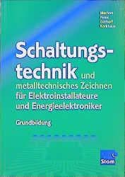 Cover von Schaltungstechnik und metalltechnisches Zeichnen, für Elektroinstallateure und Energieelektroniker, Grundbildung, Industrie und Handwerk