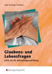 Cover von Glaubens- und Lebensfragen - Ethik für die Altenpflegeausbildung