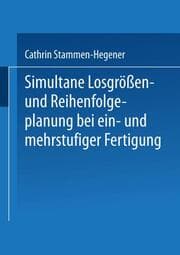 Cover von Simultane Losgrößen- und Reihenfolgeplanung bei ein- und mehrstufiger Fertigung