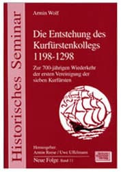 Cover von Die Entstehung des Kurfürstenkollegs 1198-1298