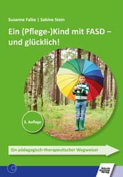 Cover von Ein (Pflege-)Kind mit FASD - und glücklich!