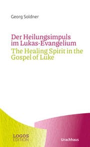 Cover von Der Heilungsimpuls im Lukas-Evangelium/The Healing Spirit in the Gospel of Luke