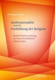 Cover von Anthroposophie und die Fortbildung der Religion