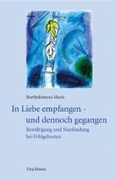 Cover von In Liebe empfangen und - dennoch gegangen