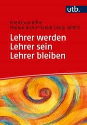 Cover von Lehrer werden - Lehrer sein - Lehrer bleiben