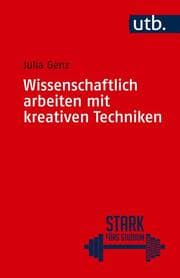 Cover von Wissenschaftlich arbeiten mit kreativen Techniken