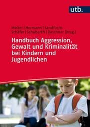 Cover von Handbuch Aggression, Gewalt und Kriminalität bei Kindern und Jugendlichen