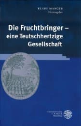Cover von Die Fruchtbringer - eine Teutschhertzige Gesellschaft