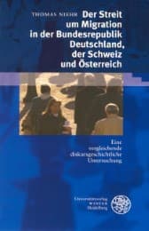 Cover von Der Streit um Migration in der Bundesrepublik Deutschland, der Schweiz und Österreich