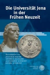 Cover von Die Universität Jena in der Frühen Neuzeit (1558-1858)