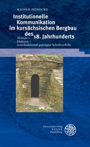 Cover von Institutionelle Kommunikation im kursächsischen Bergbau des 18. Jahrhunderts