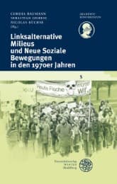 Cover von Linksalternative Milieus und Neue Soziale Bewegungen in den 1970er Jahren