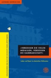 Cover von 'Vergessen die vielen Medaillen, vergessen die Kameradschaft'. Juden und Sport im deutschen Südwesten