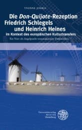 Cover von Die 'Don Quijote'-Rezeption Friedrich Schlegels und Heinrich Heines im Kontext des europäischen Kulturtransfers