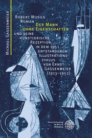 Cover von Robert Musils Roman 'Der Mann ohne Eigenschaften' und seine künstlerische Rezeption in dem 1951 entstandenen Illustrationszyklus von Ernst Gassenmeier (1913-1952)