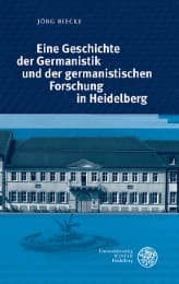 Cover von Eine Geschichte der Germanistik und der germanistischen Forschung in Heidelberg