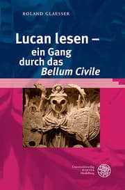 Cover von Lucan lesen - ein Gang durch das 'Bellum Civile'