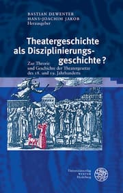 Cover von Theatergeschichte als Disziplinierungsgeschichte?